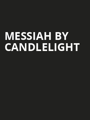 MESSIAH BY CANDLELIGHT at Royal Albert Hall